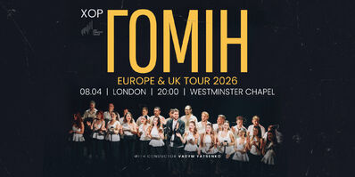 Хор &ldquo;Гомін&rdquo; в Лондонi - ПРОДАЖ КВИТКIВ РОЗПОЧАТО