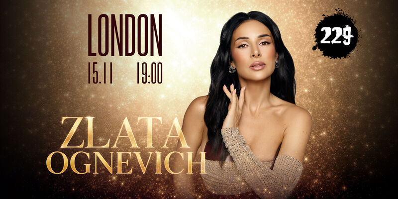 ZLATA OGNEVICH в Лондоні